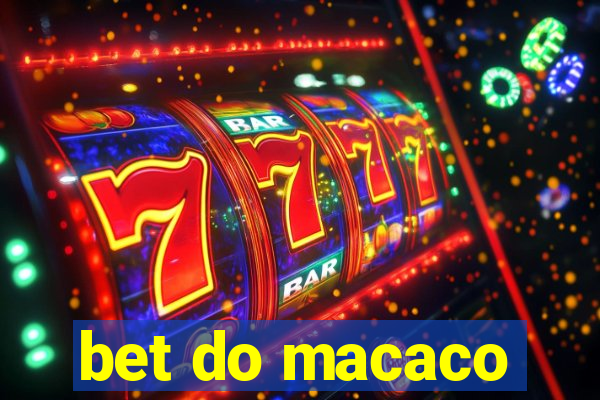 bet do macaco